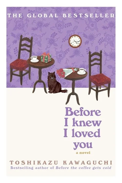 Book cover of Before I Knew I Loved You by Toshikazu Kawaguchi