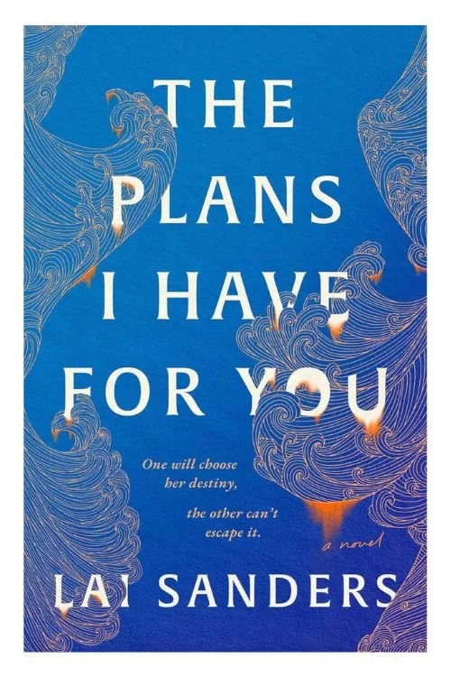 The Plans I Have for You by Lai Sanders