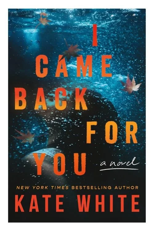 Book cover of I Came Back for You by Kate White