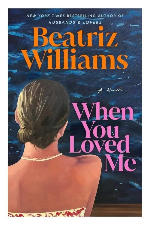 When You Loved Me by Beatriz Williams.jpg