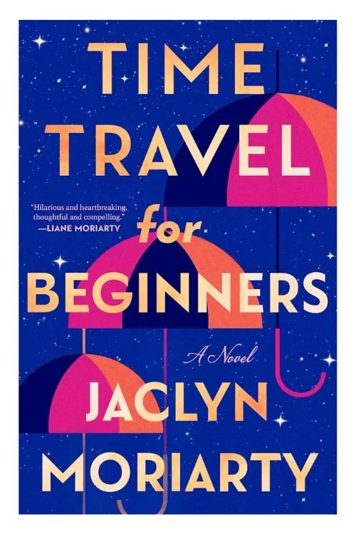 Book cover of Time Travel for Beginners by Jaclyn Moriarty