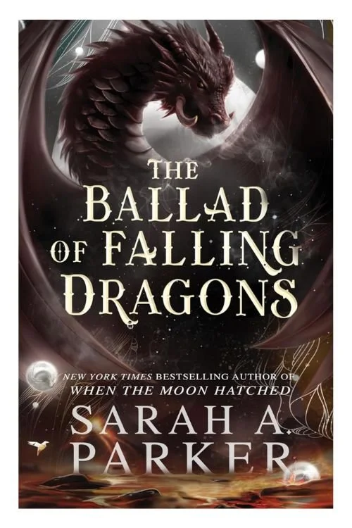 The Ballad of Falling Dragons by Sarah A. Parker