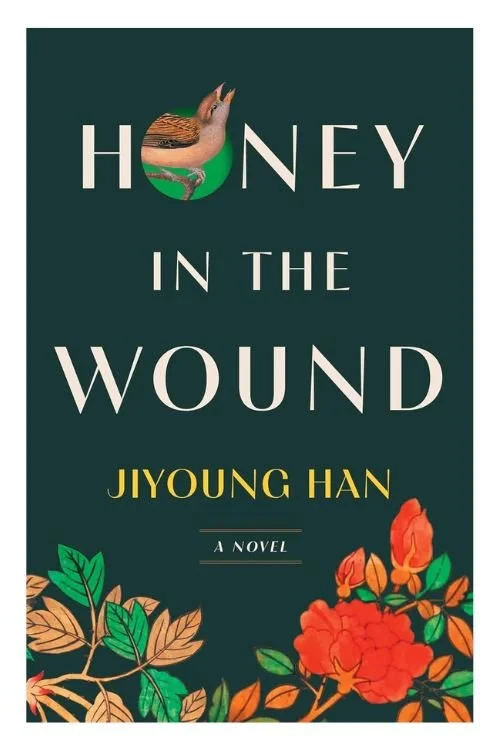Book cover of Honey in the Wound by Jiyoung Han