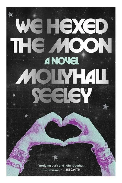 Book cover of We Hexed the Moon by Mollyhall Seeley