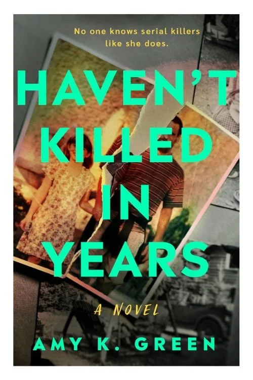 Book cover of Haven't Killed in Years by Amy K. Green
