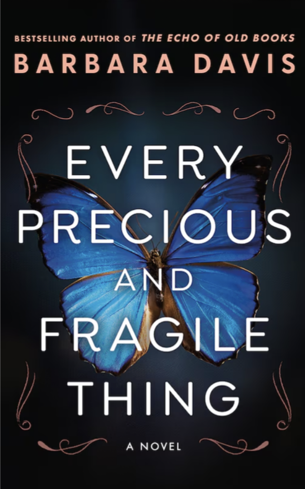 Book cover of Every Precious and Fragile Thing by Barbara Davis. Image shows a blue butterfly