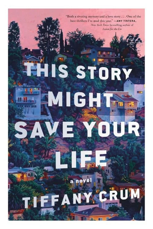Book cover of This Story Might Save Your Life by Tiffany Crum