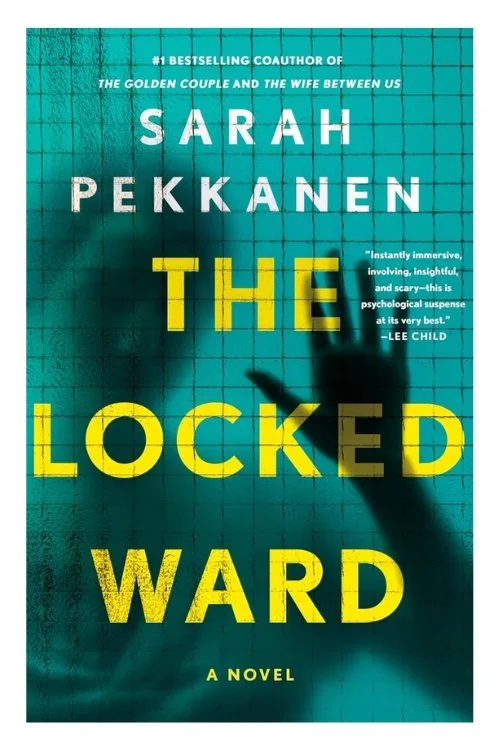 Book cover of The Locked Ward by Sarah Pekkanen