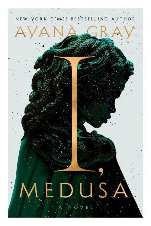 Book cover of I, Medusa by Ayana Gray