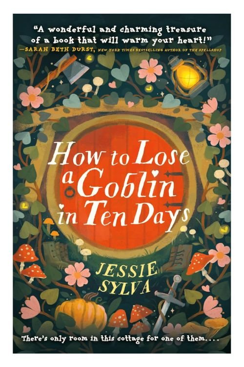 How to Lose a Goblin in Ten Days by Jessie Sylva