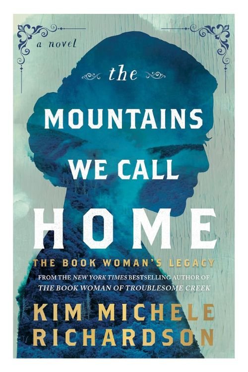 Book cover of The Mountains We Call Home by Kim Michele Richardson