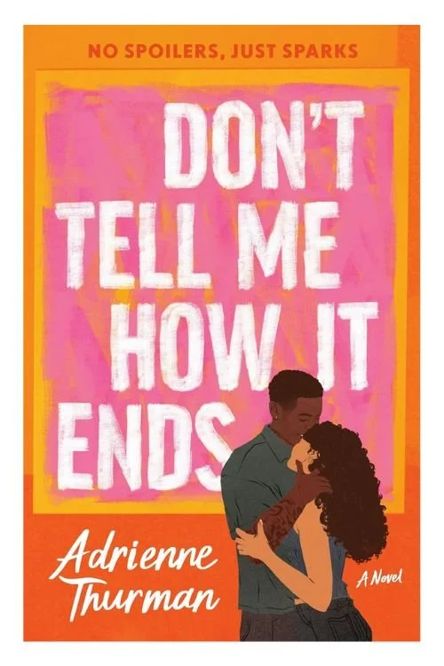 Book cover of Don't Tell Me How It Ends by Adrienne Thurman