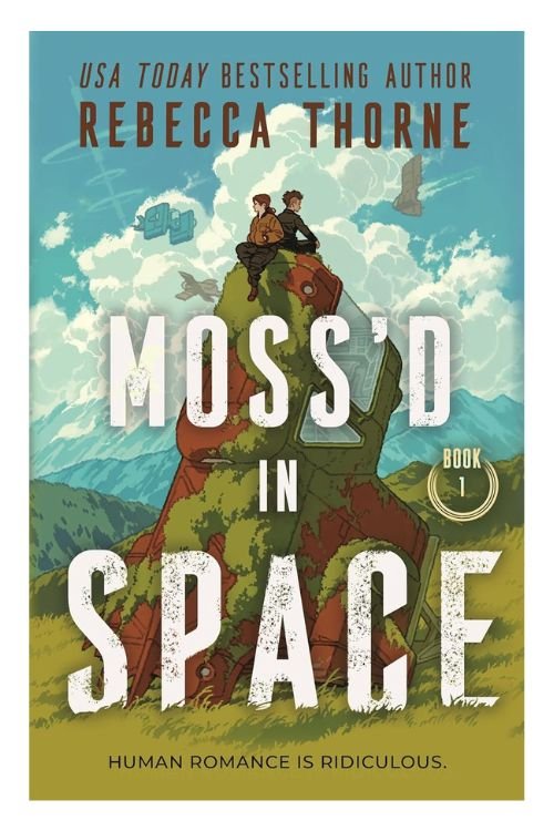 Book cover of Moss'd in Space by Rebecca Thorne