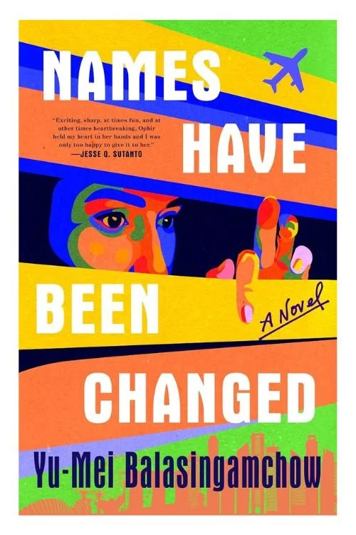 Book cover of Names Have Been Changed by Yu-Mei Balasingamchow
