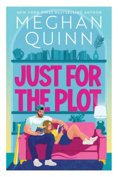Book cover of Just the plot by Meghan Quinn