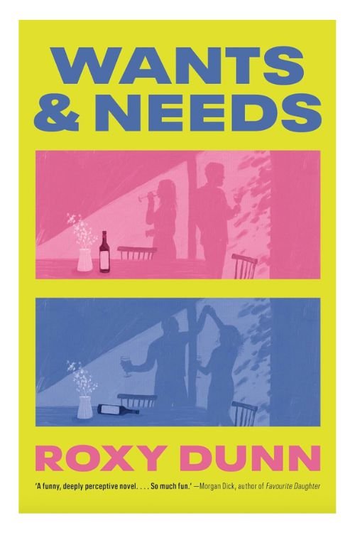 Book cover of Wants and Needs by Roxy Dunn