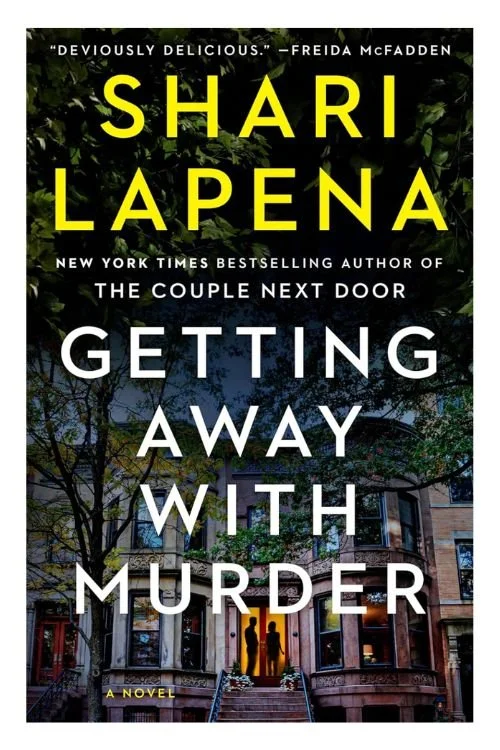 Book cover of Getting Away with Murder by Shari Lapena