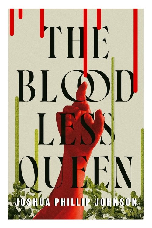 Book cover of The Bloodless Queen by Joshua Phillip Johnson