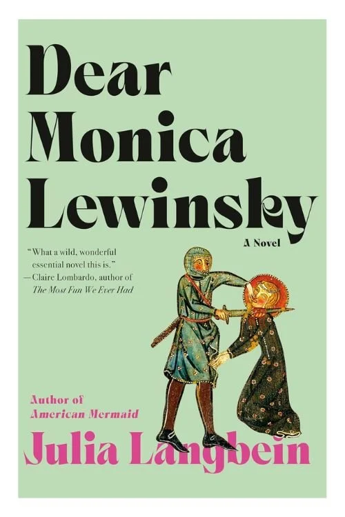 Dear Monica Lewinsky by Julia Langbein