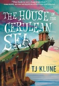 Book cover of The House in the Cerulean Sea by TJ Klune