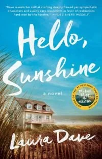 Book cover of Hello, Sunshine by Laura Dave