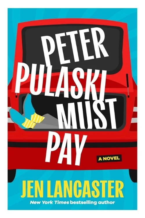 Book cover of Peter Pulaski Must Pay by Jen Lancaster