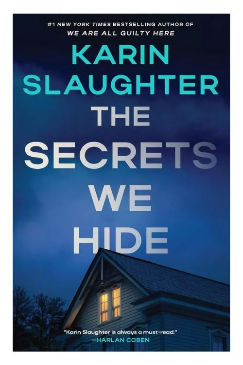Book cover of The Secrets We Hide by Karin Slaughter