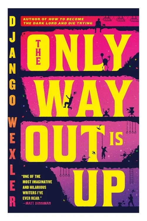 Book cover of The Only Way Out Is Up by Django Wexler