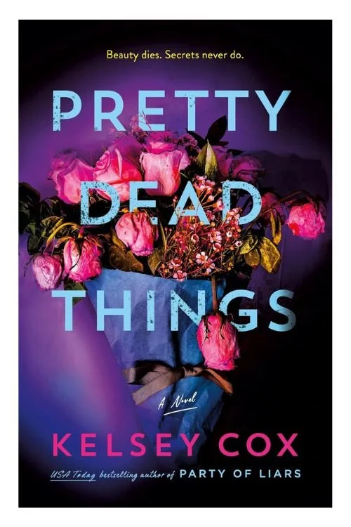 Book cover of Pretty Dead Things by Kelsey Cox