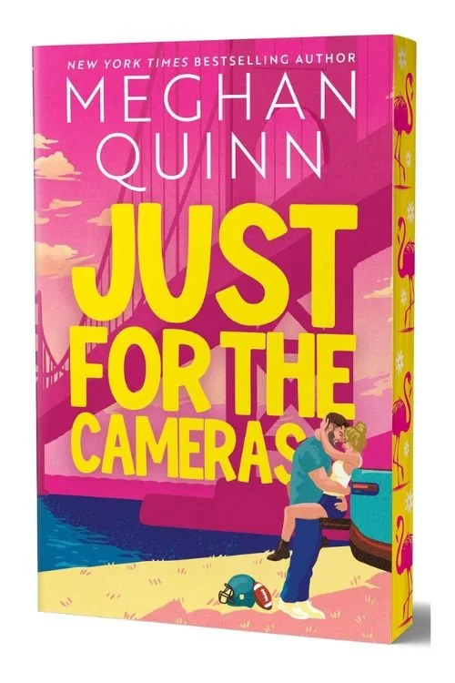 Just for the Cameras by Meghan Quinn