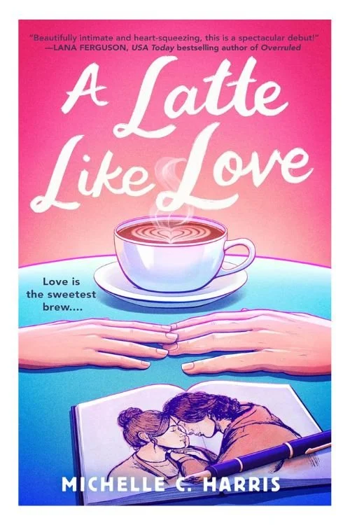 A Latte Like Love by Michelle C. Harris
