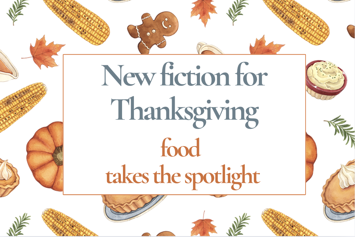 New fiction for Thanksgiving - food takes the spotlight