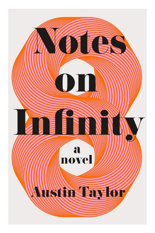 Book cover of Notes on Infinity by Austin Taylor. Illustration shows a giant infinity sign.