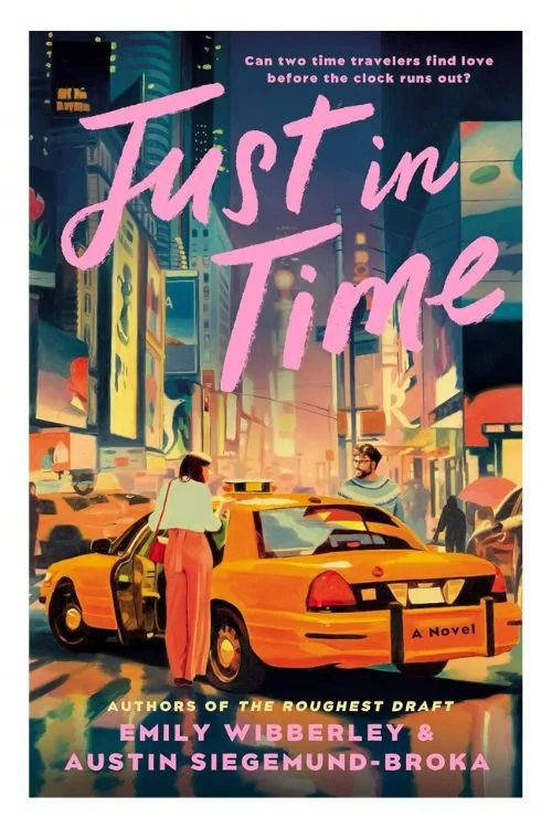 Book cover of Just in Time by Emily Wibberley and Austin Siegemund-Broka
