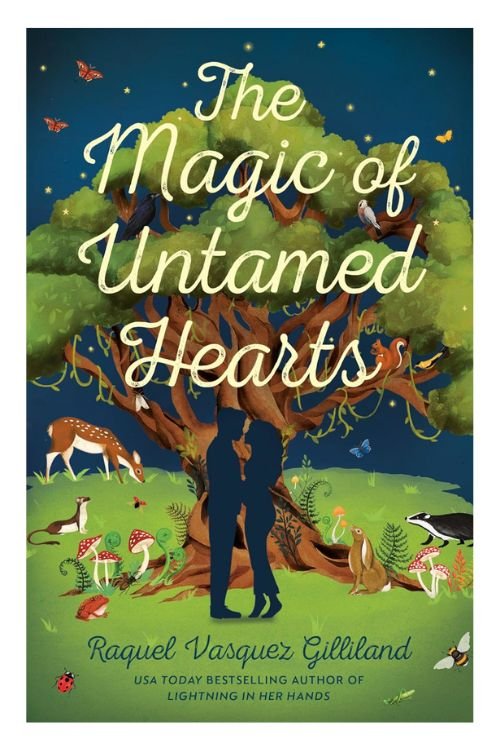 Book cover of The Magic of Untamed Hearts by Raquel Vasquez Gilliland