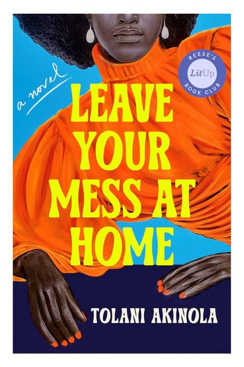 Book cover of Leave Your Mess at Home by Tolani Akinola