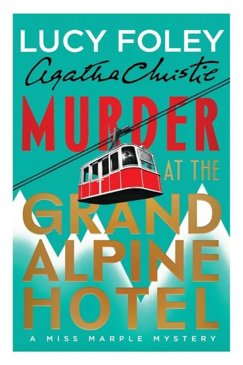 Murder at the Grand Alpine Hotel by Lucy Foley and Agatha Christie