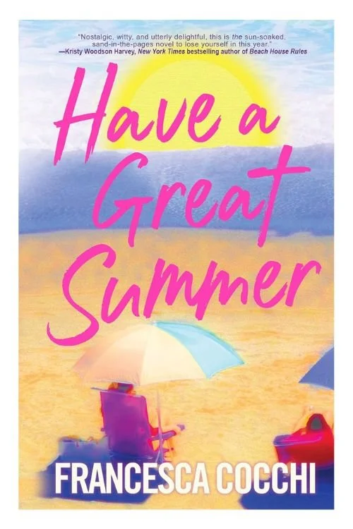 Book cover of Have a Great Summer by Francesca Cocchi