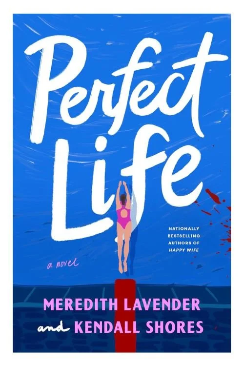 Book cover of Perfect Life by Meredith Lavender and Kendall Shores