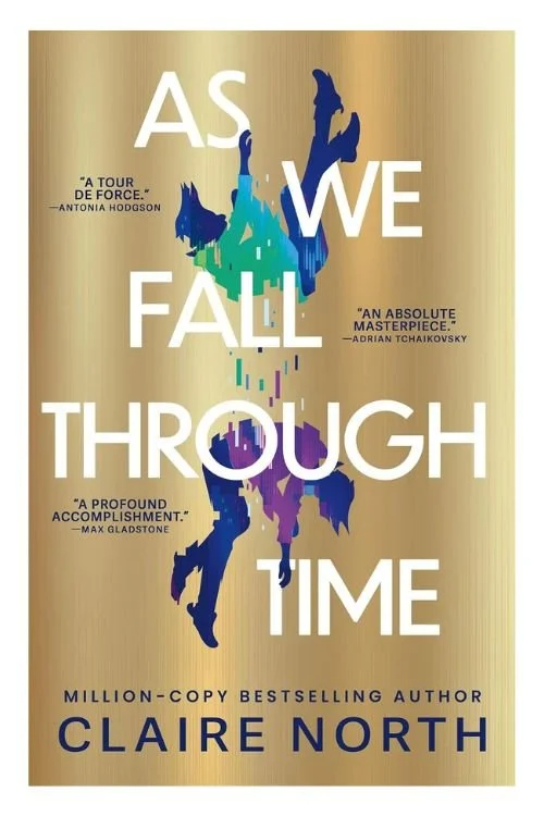 Book cover of As We Fall Through Time by Claire North