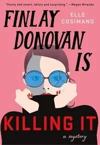 Book cover of Finlay Donovan is Killing It by Elle Cosimano