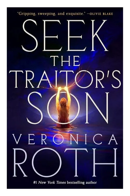 Book cover of Seek the Traitor's Son by Veronica Roth