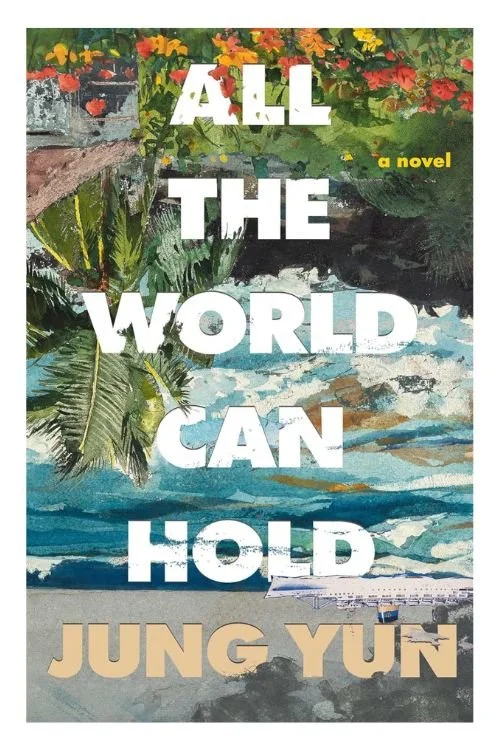 Book cover of All the World Can Hold by Jung Yun