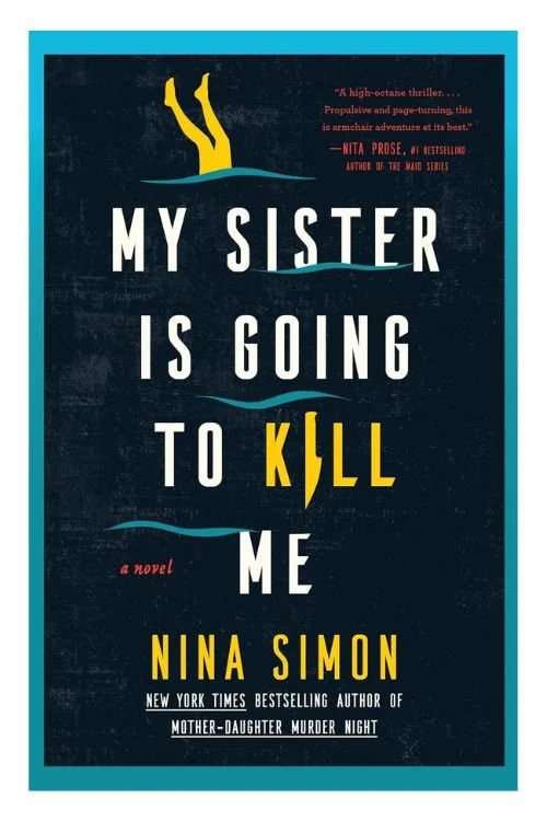 Book cover of My Sister Is Going to Kill Me by Nina Simon