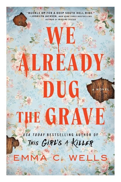We Already Dug The Grave by Emma C. Wells