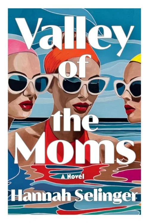 Book cover of Valley of the Moms by Hannah Selinger