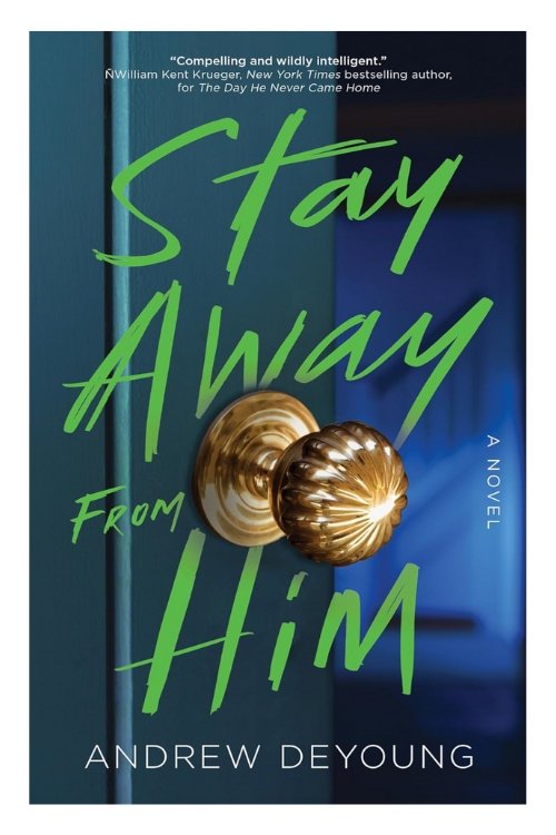 Book cover of Stay Away from Him by Andrew DeYoung