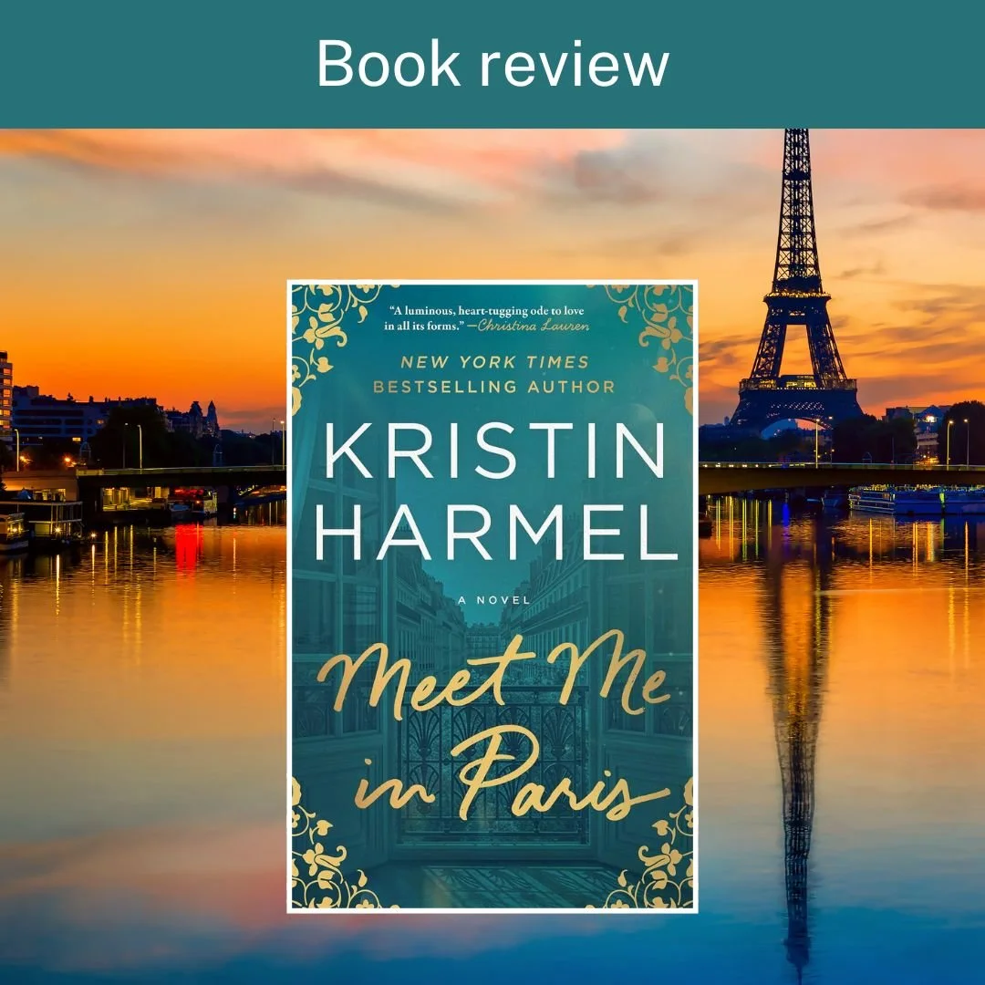 Review Meet Me in Paris by Kristin Harmel