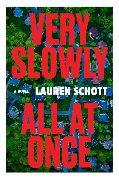 Very Slowly All at Once by Lauren Schott