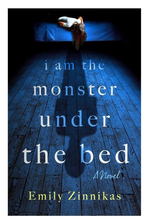 Book cover of I Am The Monster Under The Bed by Emily Zinnikas